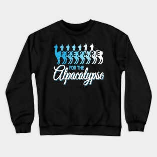 Prepare for the alpacalypse alpaca lover Crewneck Sweatshirt